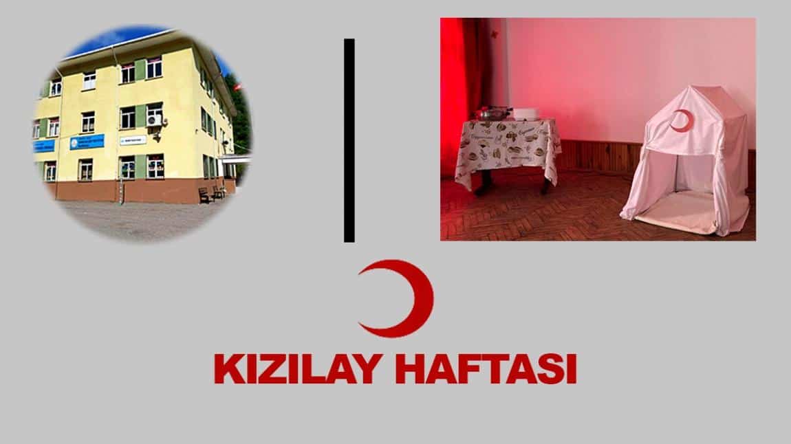 OKULUMUZDA KIZILAY HAFTASINI KUTLADIK