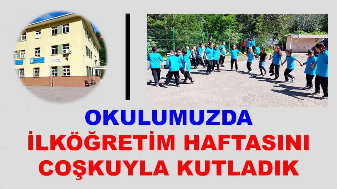 OKULUMUZDA İLKÖĞRETİM HAFTASINI KUTLADIK